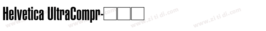 Helvetica UltraCompr字体转换